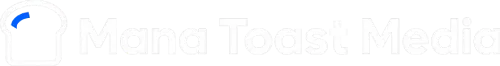 Mana Toast Media